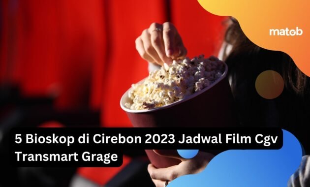 5 Bioskop di Cirebon 2023 Jadwal Film Cgv Transmart Grage 5 5 Bioskop di Cirebon 2023 Jadwal Film Cgv Transmart Grage