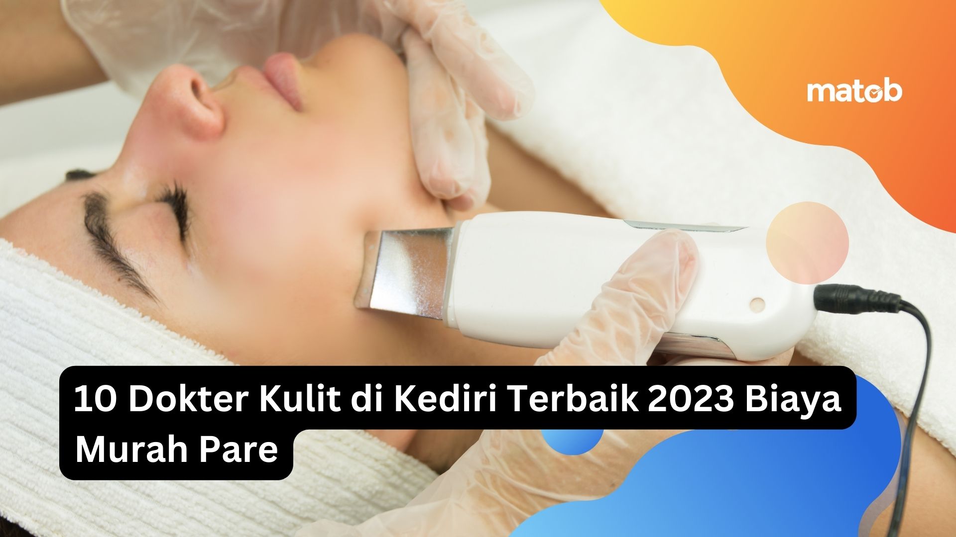 10 Dokter Kulit di Kediri Terbaik 2023 Biaya Murah Pare