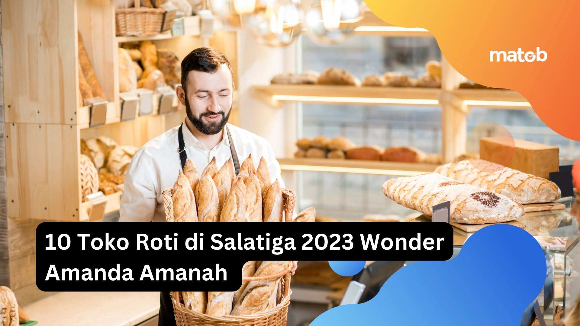 10 Toko Roti di Salatiga 2023 Wonder Amanda Amanah