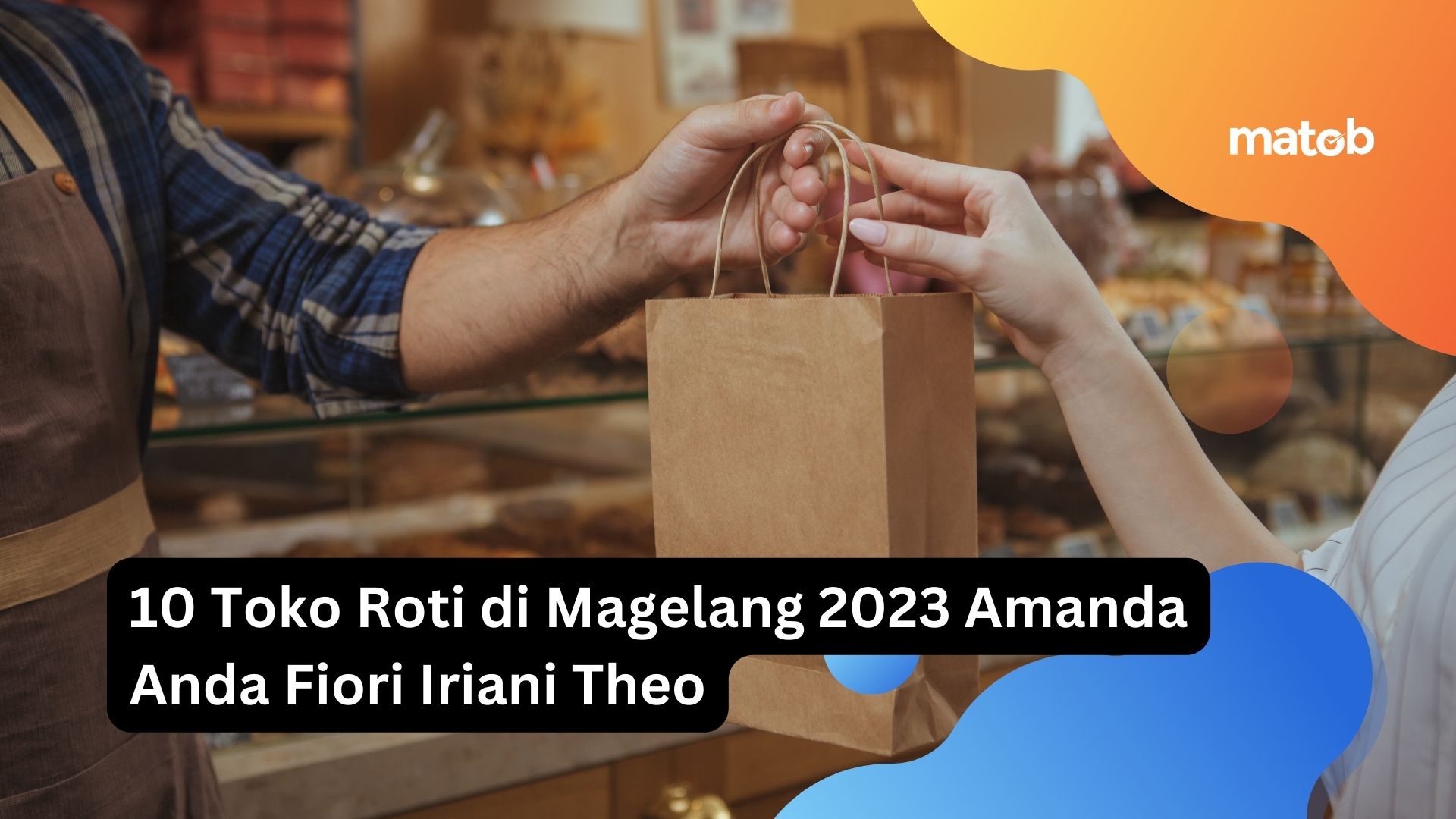 10 Toko Roti di Magelang 2023 Amanda Anda Fiori Iriani Theo