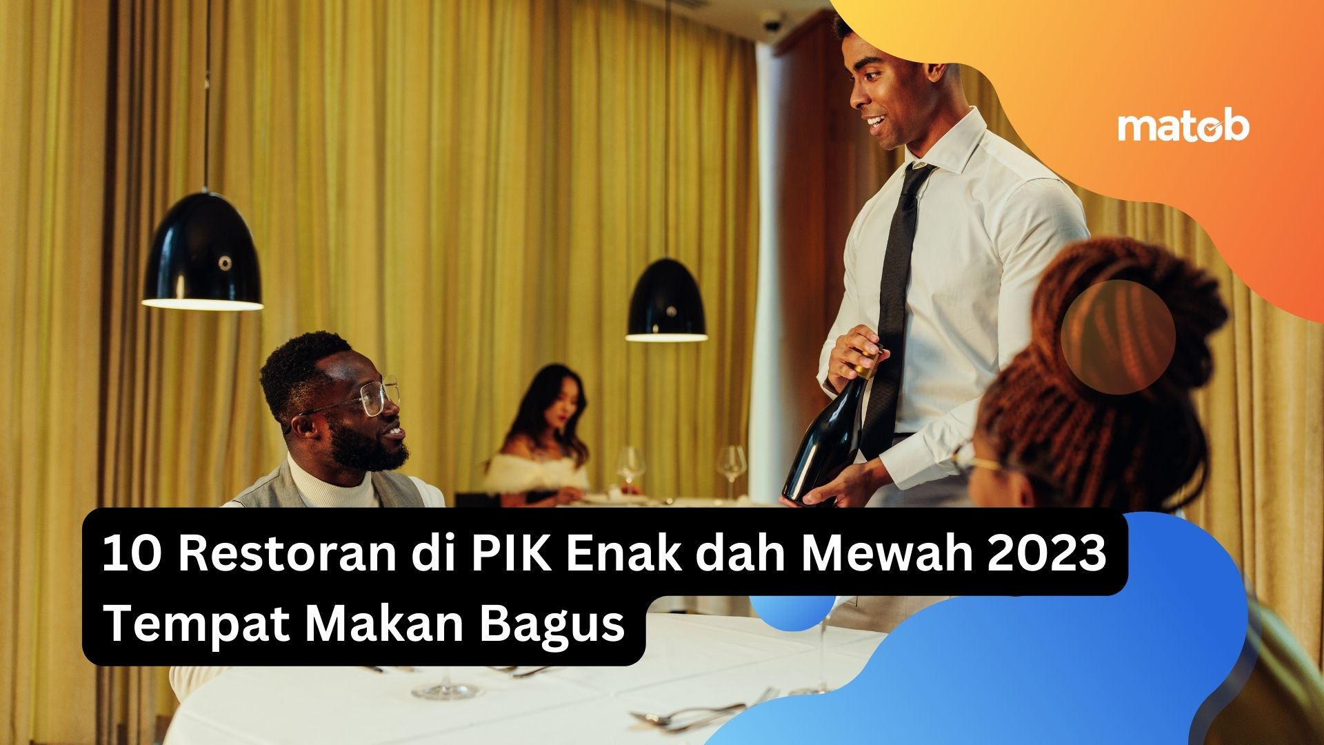 10 Restoran di PIK Enak dah Mewah 2023 Tempat Makan Bagus