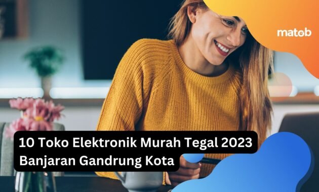 10 Toko Elektronik di Tegal 2023 Banjaran Gandrung Kota 14 10 Toko Elektronik Murah Tegal 2023 Banjaran Gandrung Kota