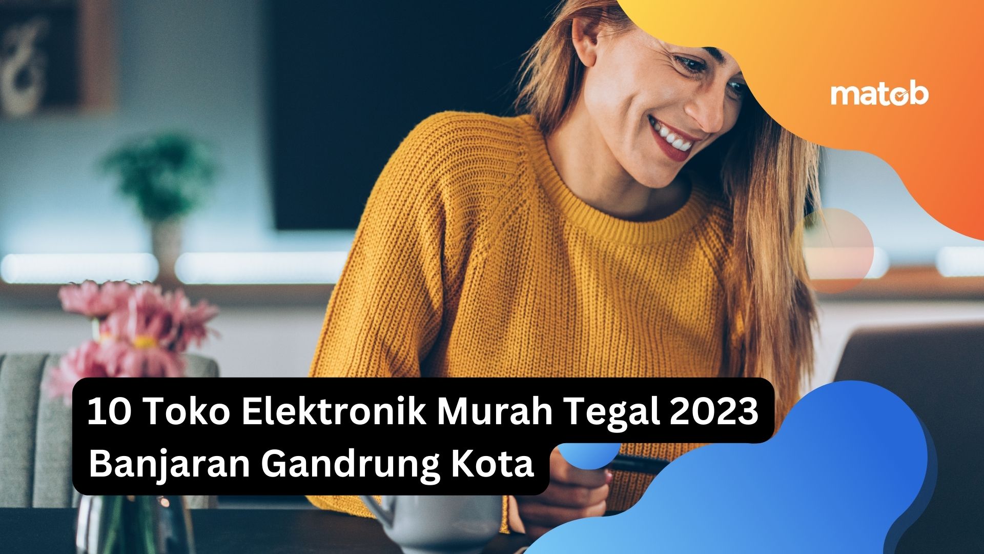 10 Toko Elektronik Murah Tegal 2023 Banjaran Gandrung Kota