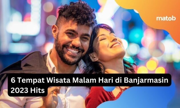 6 Tempat Wisata Malam Hari di Banjarmasin 2023 Hits 11 6 Tempat Wisata Malam Hari di Banjarmasin 2023 Hits