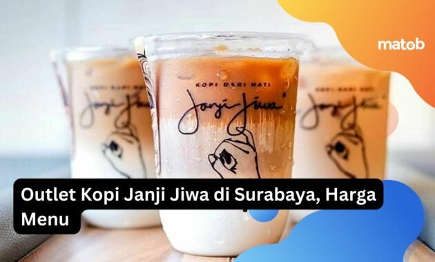 Outlet Kopi Janji Jiwa di Surabaya, Harga Menu 17 Outlet Kopi Janji Jiwa di Surabaya, Harga Menu