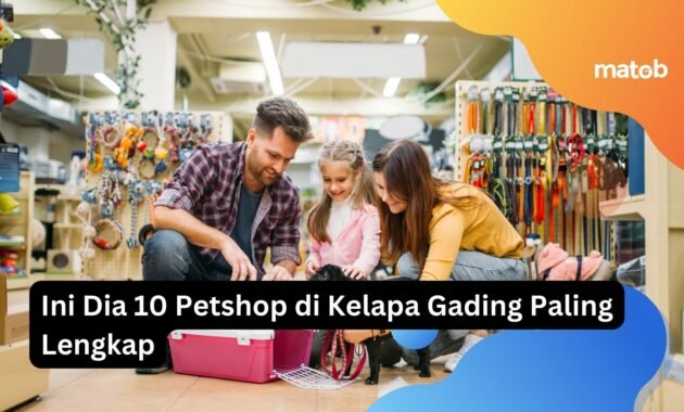 Ini Dia 10 Petshop di Kelapa Gading Paling Lengkap 15 Ini Dia 10 Petshop di Kelapa Gading Paling Lengkap
