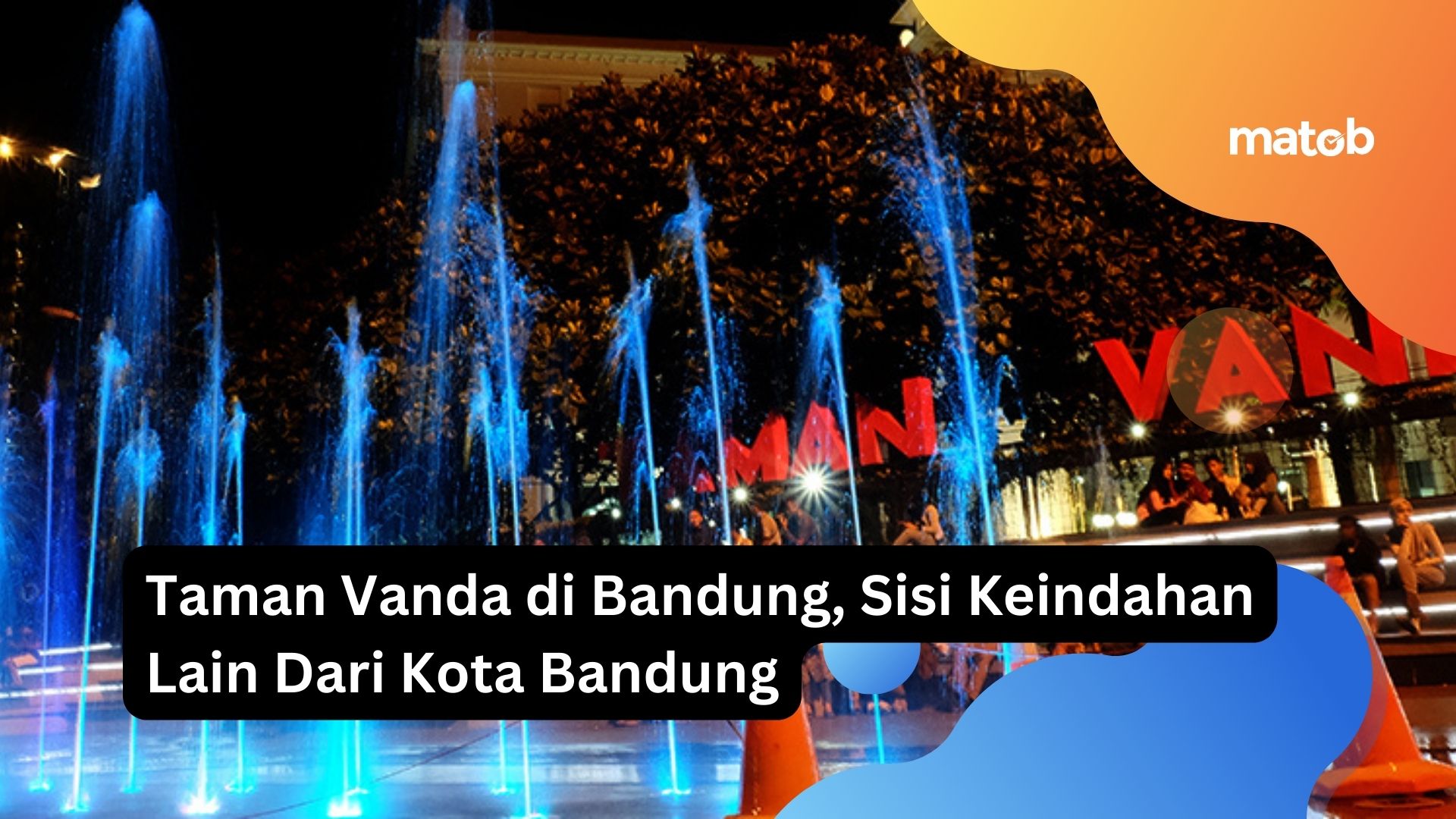 Taman Vanda di Bandung, Sisi Keindahan Lain Dari Kota Bandung
