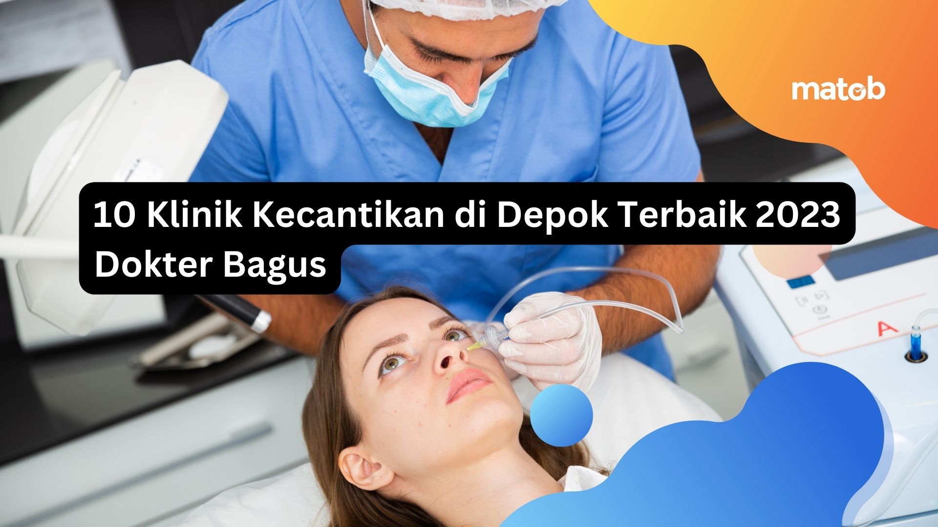 10 Klinik Kecantikan di Depok Terbaik 2023 Dokter Bagus