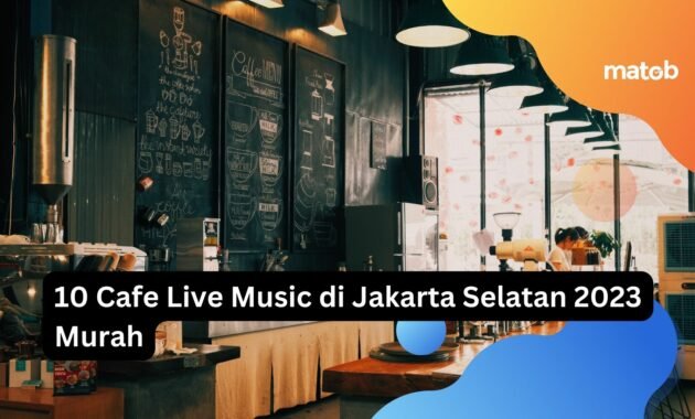 10 Cafe Live Music di Jakarta Selatan 2023 Murah 14 10 Cafe Live Music di Jakarta Selatan 2023 Murah