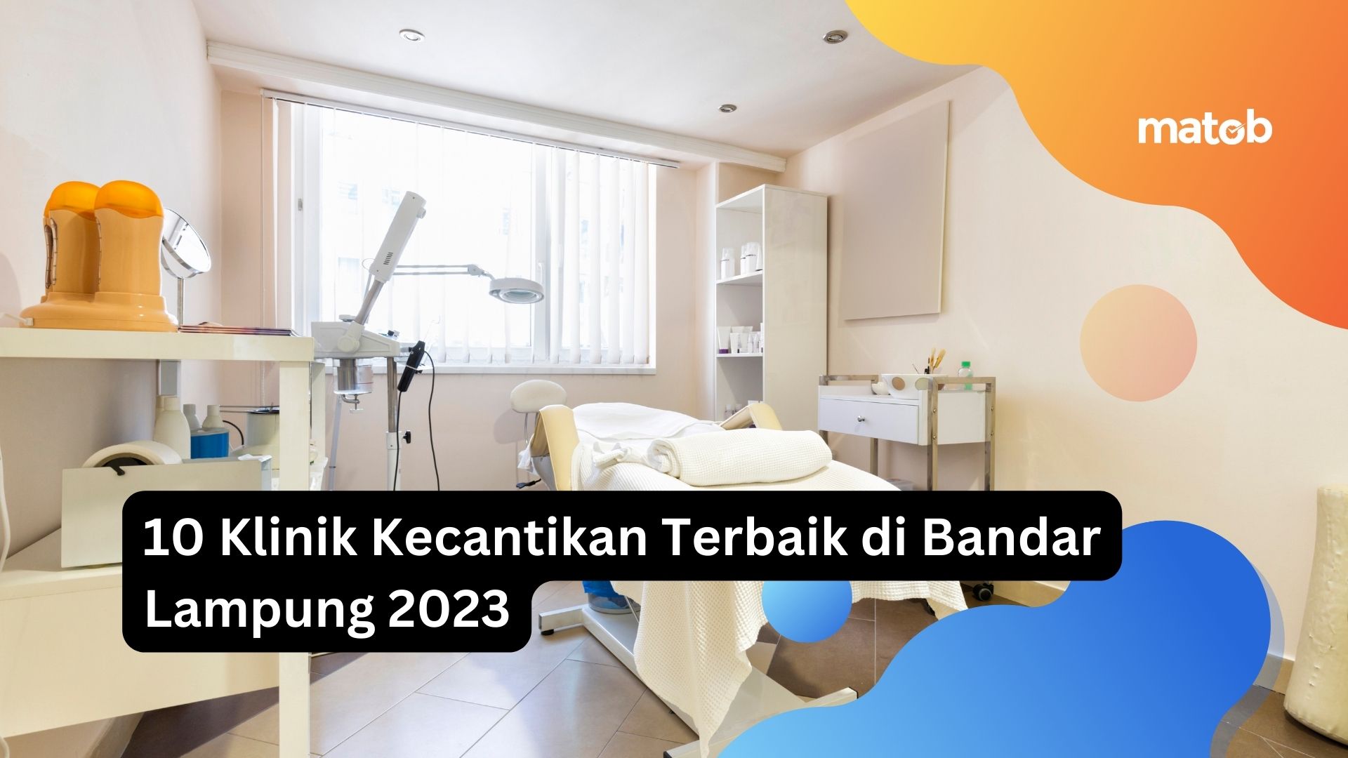 10 Klinik Kecantikan Terbaik di Bandar Lampung 2023
