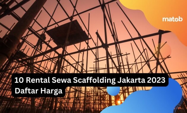 10 Rental Sewa Scaffolding Jakarta 2023 Daftar Harga 13 10 Rental Sewa Scaffolding Jakarta 2023 Daftar Harga