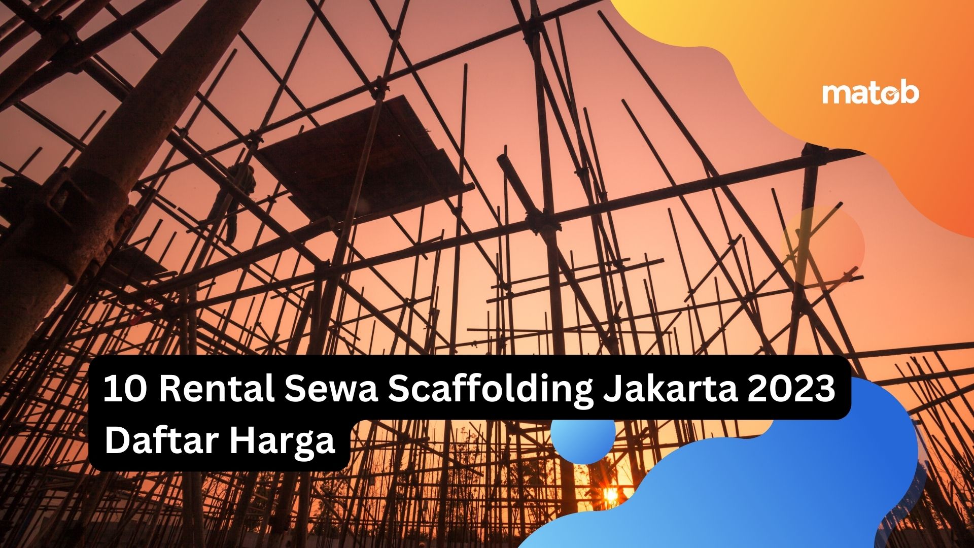 10 Rental Sewa Scaffolding Jakarta 2023 Daftar Harga