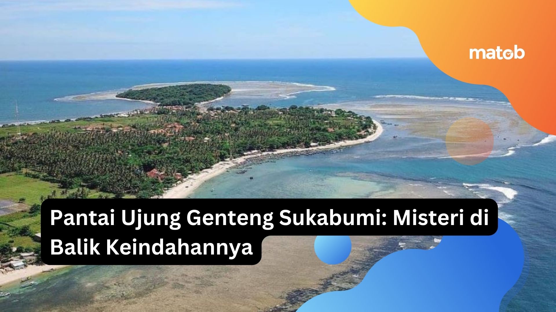 Pantai Ujung Genteng Sukabumi: Misteri di Balik Keindahannya