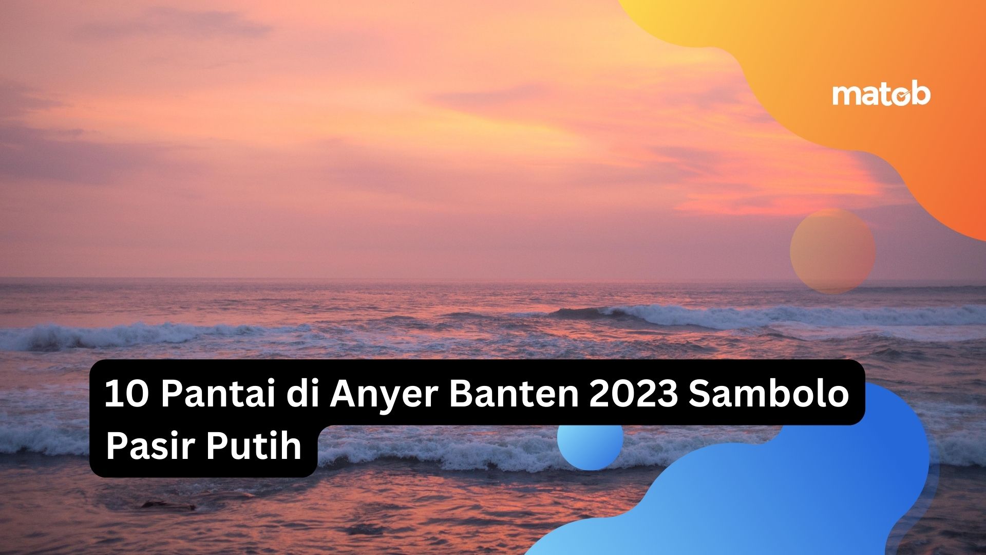 10 Pantai di Anyer Banten 2023 Sambolo Pasir Putih