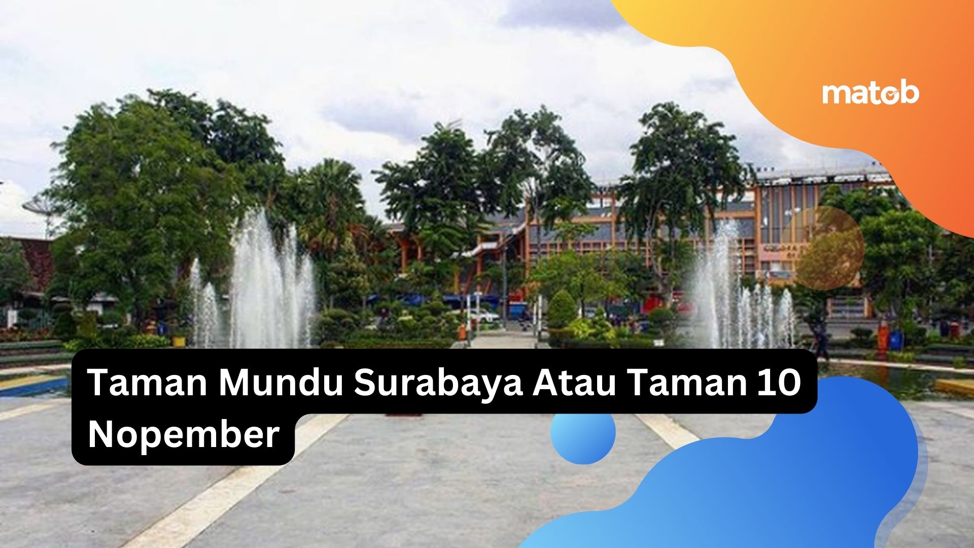 Taman Mundu Surabaya Atau Taman 10 Nopember
