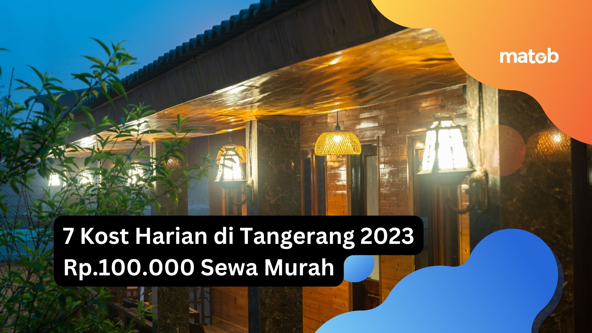 7 Kost Harian di Tangerang 2023 Rp.100.000 Sewa Murah