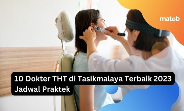 10 Dokter THT di Tasikmalaya Terbaik 2023 Jadwal Praktek 22 10 Dokter THT di Tasikmalaya Terbaik 2023 Jadwal Praktek