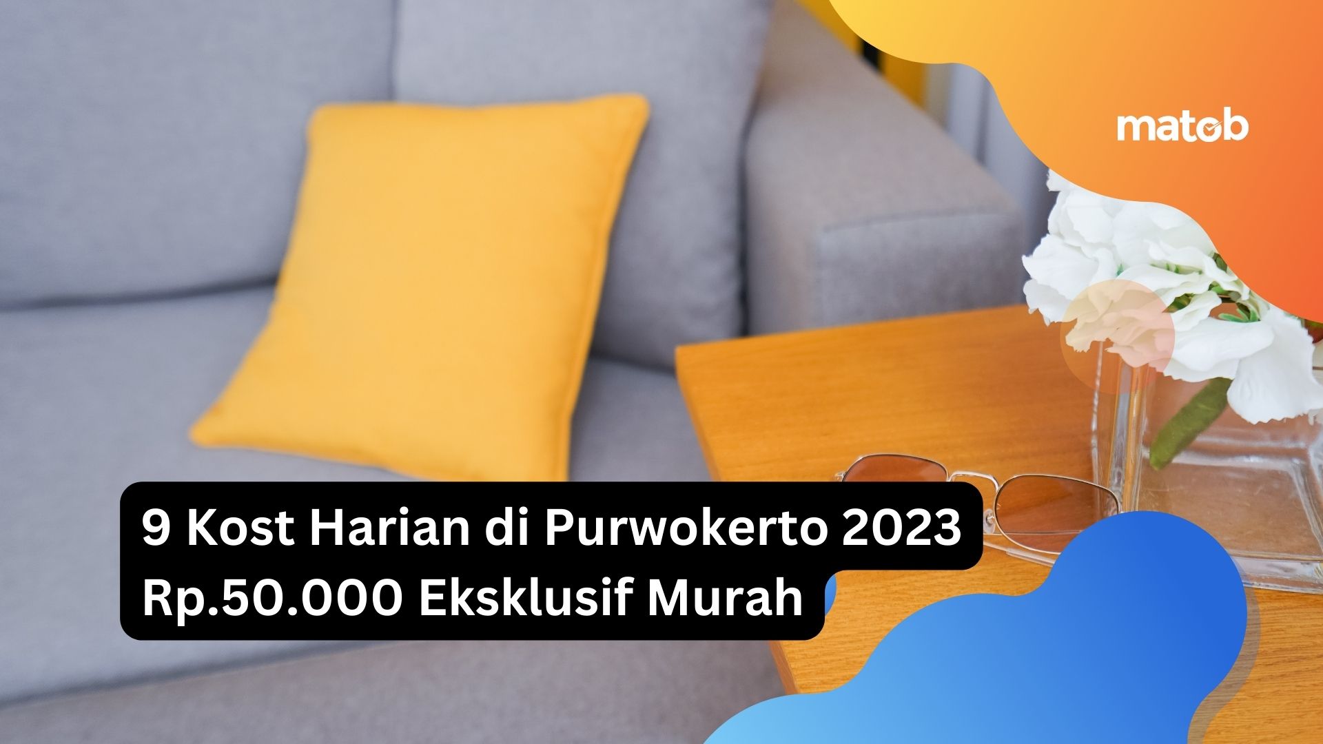9 Kost Harian di Purwokerto 2023 Rp.50.000 Eksklusif Murah