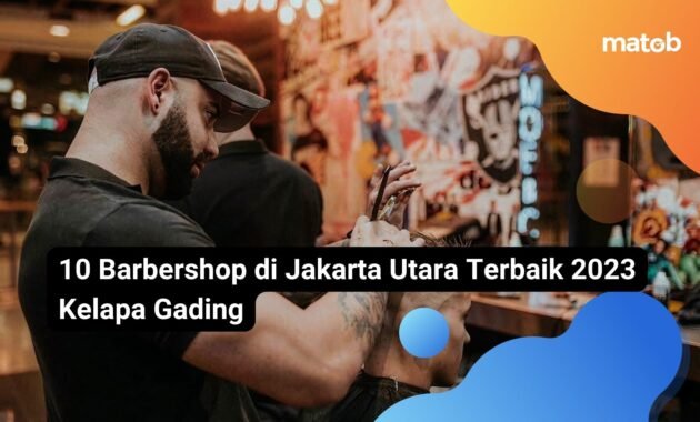10 Barbershop di Jakarta Utara Terbaik 2023 Kelapa Gading 3 10 Barbershop di Jakarta Utara Terbaik 2023 Kelapa Gading