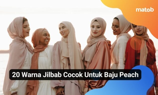 20 Warna Jilbab Yang Cocok Untuk Baju Peach,