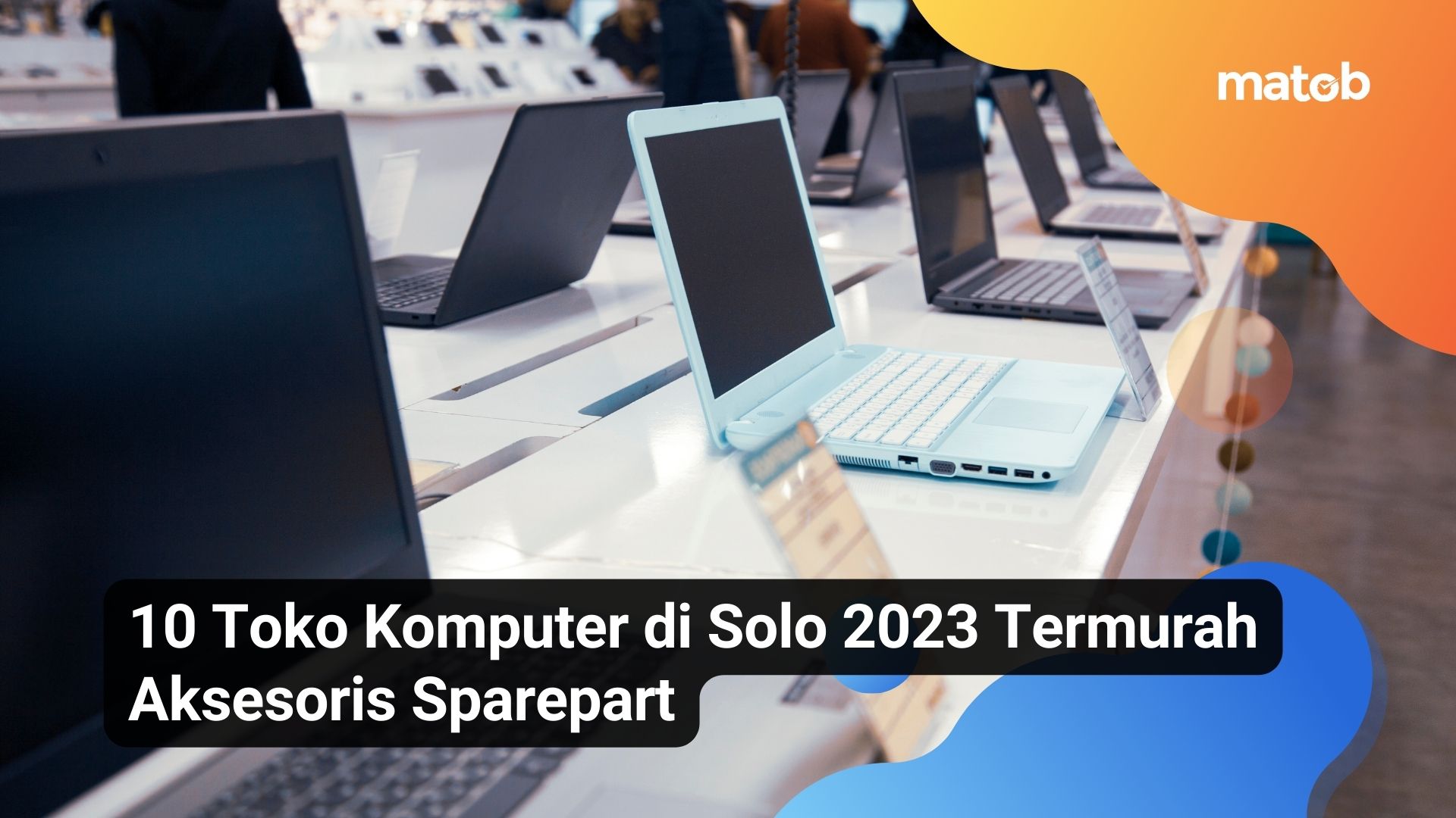 10 Toko Komputer di Solo 2023 Termurah Aksesoris Sparepart