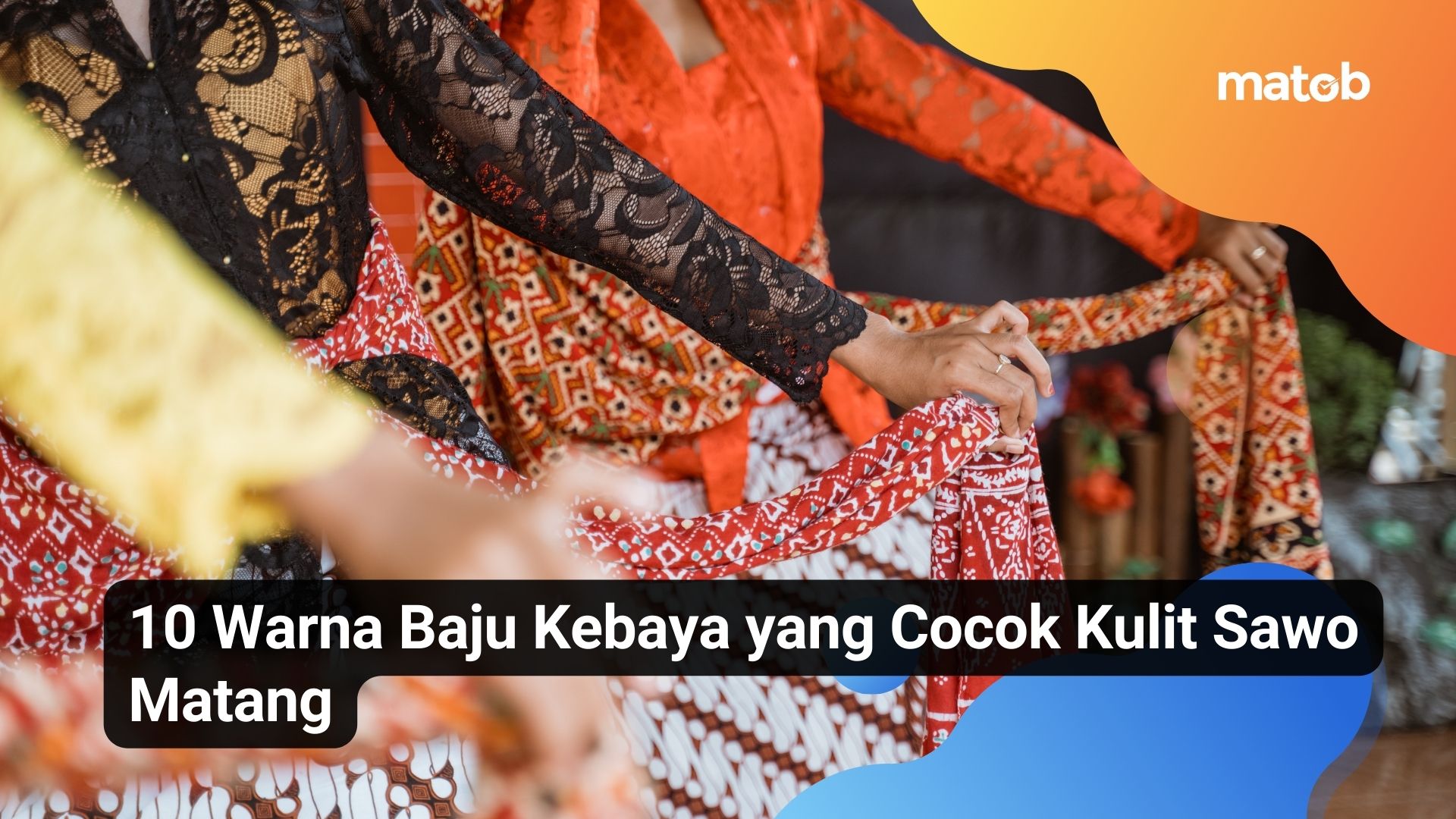10 Warna Baju Kebaya yang Cocok Kulit Sawo Matang