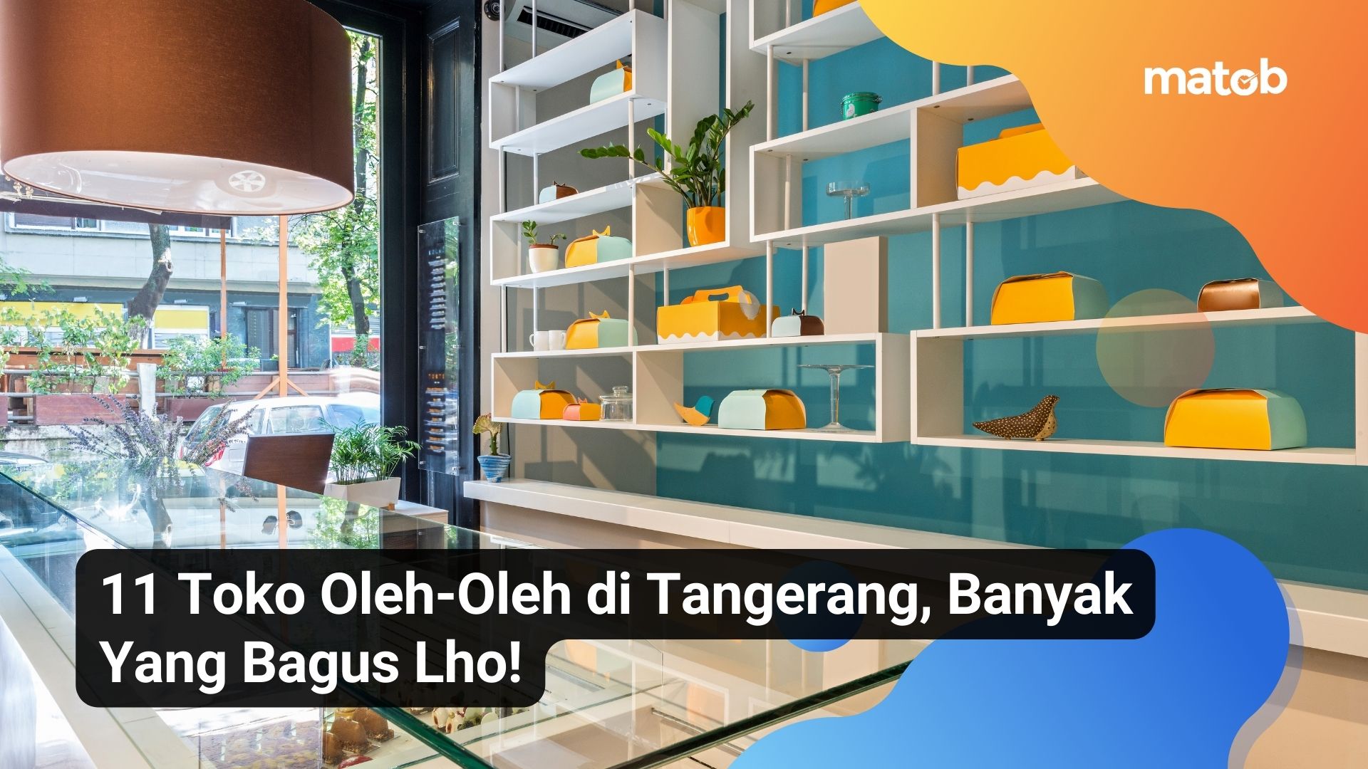 11 Toko Oleh-Oleh di Tangerang, Banyak Yang Bagus Lho!