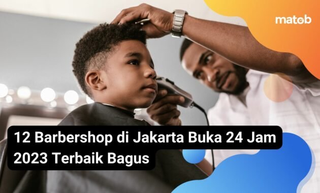 12 Barbershop di Jakarta Buka 24 Jam 2023 Terbaik Bagus 5 12 Barbershop di Jakarta Buka 24 Jam 2023 Terbaik Bagus