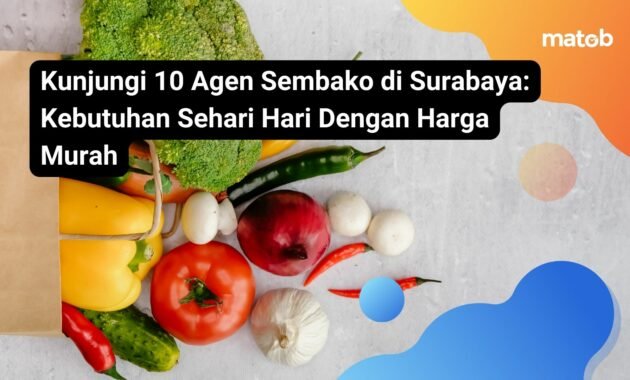 Kunjungi 10 Agen Sembako di Surabaya: Kebutuhan Sehari Hari Dengan Harga Murah