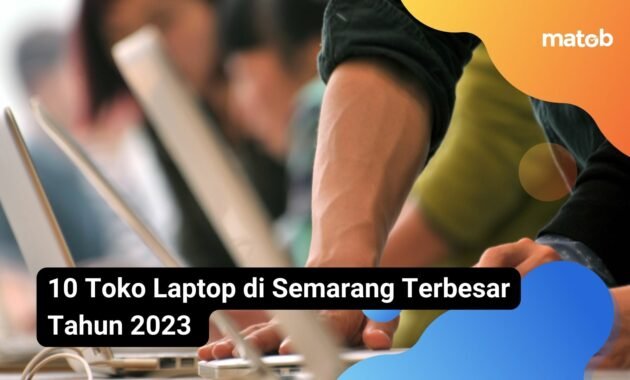 10 Toko Laptop di Semarang Terbesar Tahun 2023