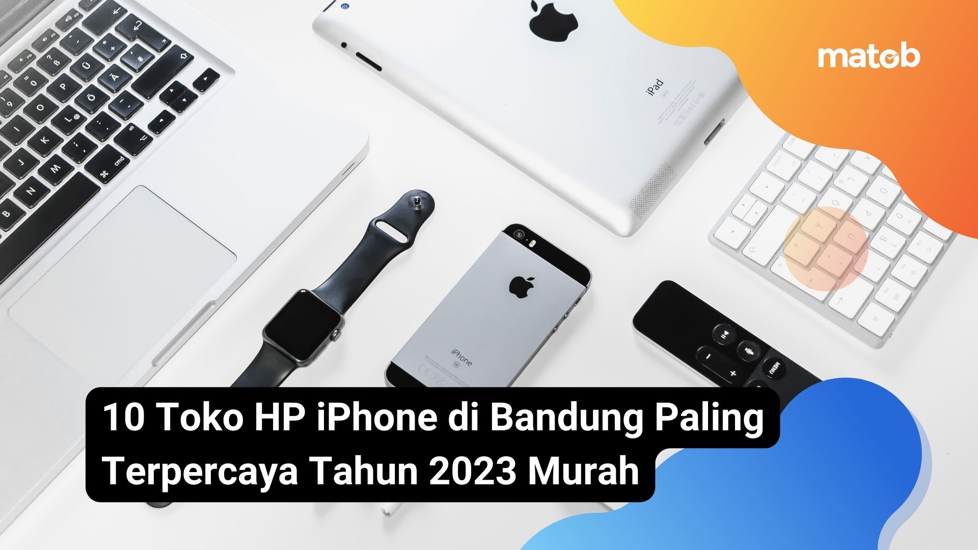 10 Toko HP iPhone di Bandung Paling Terpercaya Tahun 2023 Murah