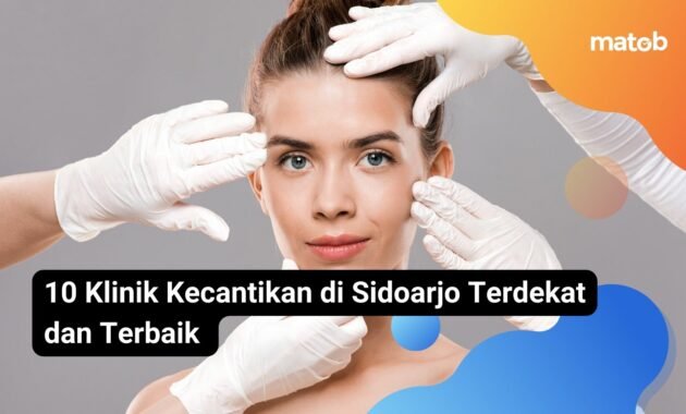 10 Klinik Kecantikan di Sidoarjo Terdekat dan Terbaik