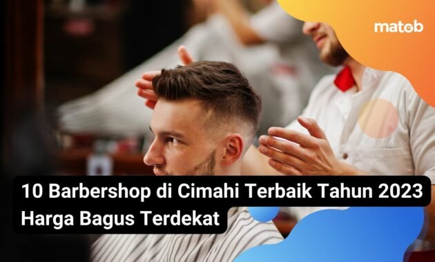 10 Barbershop di Cimahi Terbaik Tahun 2023 Harga Bagus Terdekat 1 10 Barbershop di Cimahi Terbaik Tahun 2023 Harga Bagus Terdekat