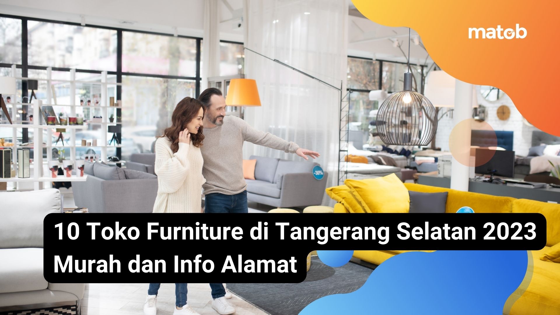 10 Toko Furniture di Tangerang Selatan 2023 Murah dan Info Alamat