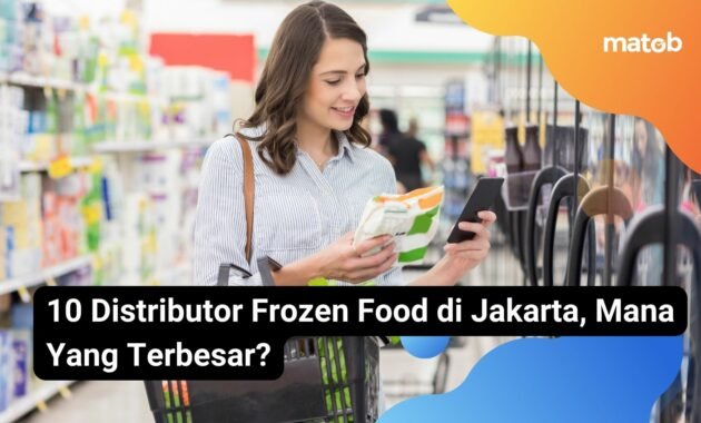 10 Distributor Frozen Food di Jakarta, Mana Yang Terbesar?