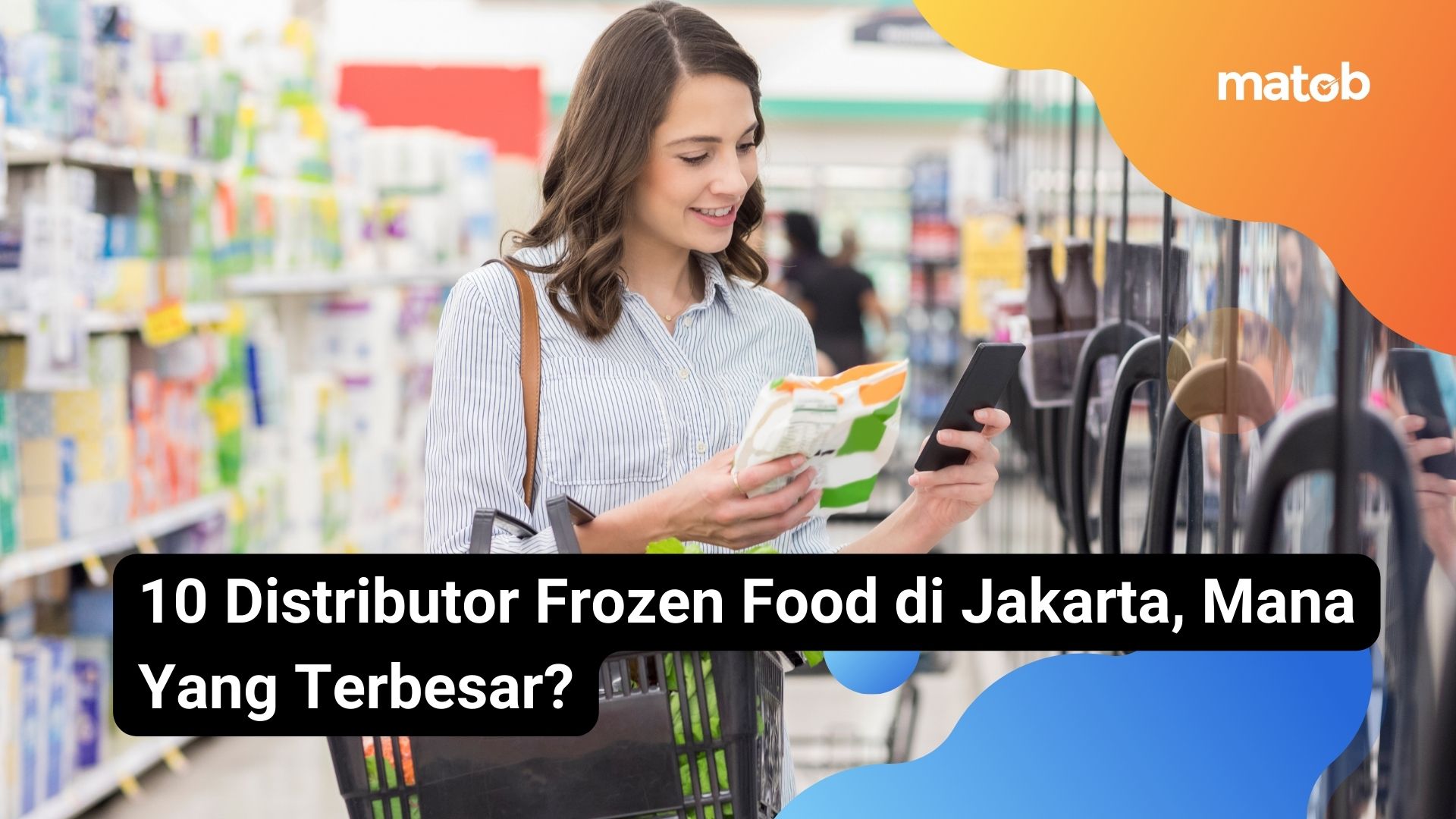 10 Distributor Frozen Food di Jakarta, Mana Yang Terbesar?