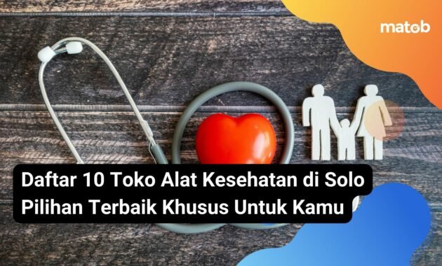 Daftar 10 Toko Alat Kesehatan di Solo Pilihan Terbaik Khusus Untuk Kamu