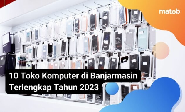 10 Toko Komputer di Banjarmasin Terlengkap Tahun 2023