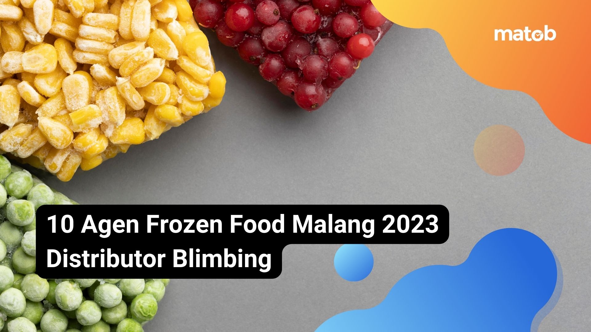 10 Agen Frozen Food Malang 2023 Distributor Blimbing