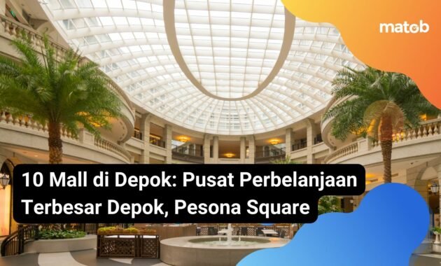 10 Mall di Depok: Pusat Perbelanjaan Terbesar Depok, Pesona Square
