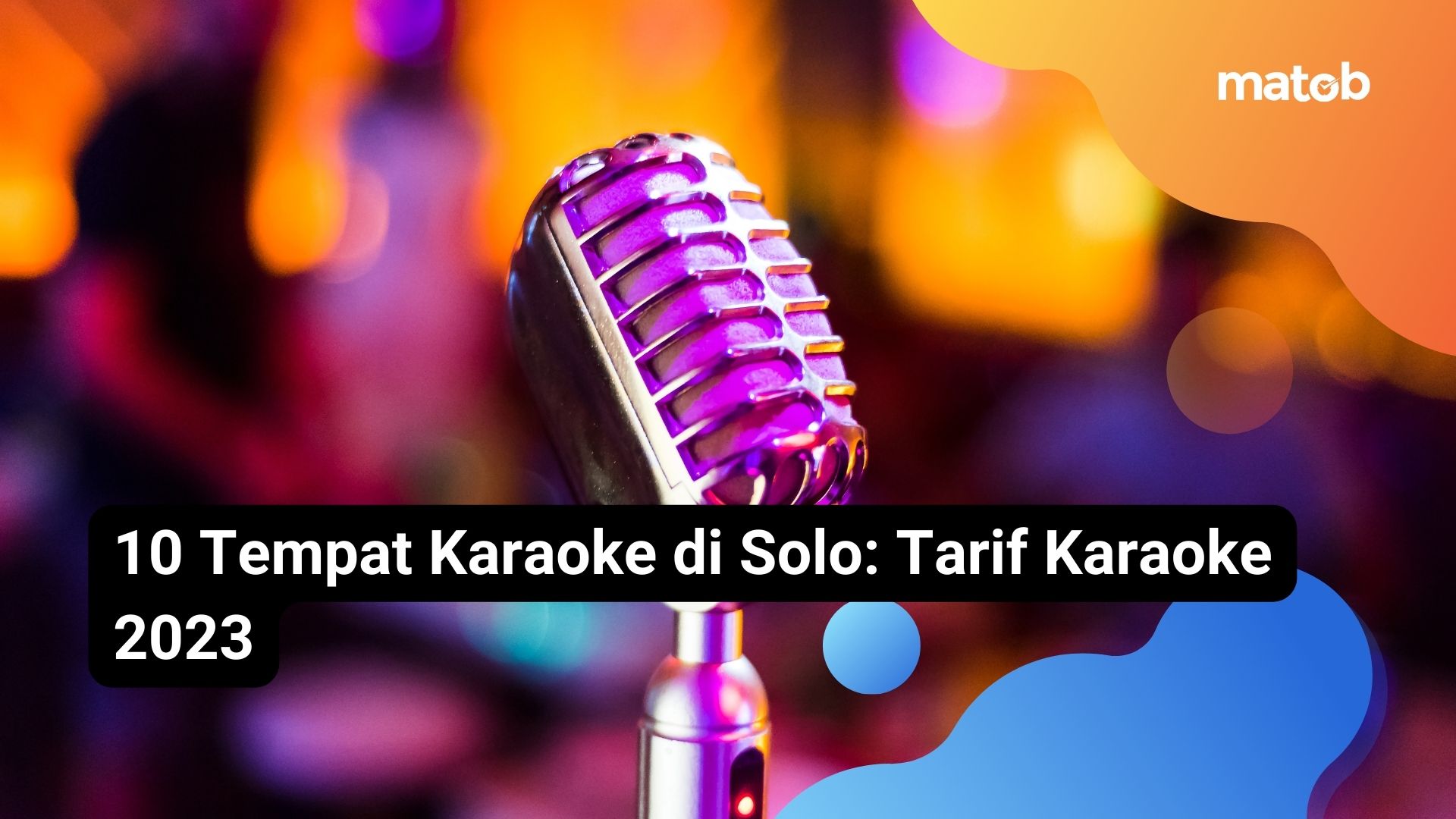 10 Tempat Karaoke di Solo: Tarif Karaoke 2023