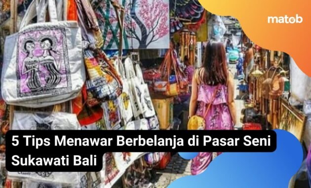 5 Tips Menawar Berbelanja di Pasar Seni Sukawati Bali