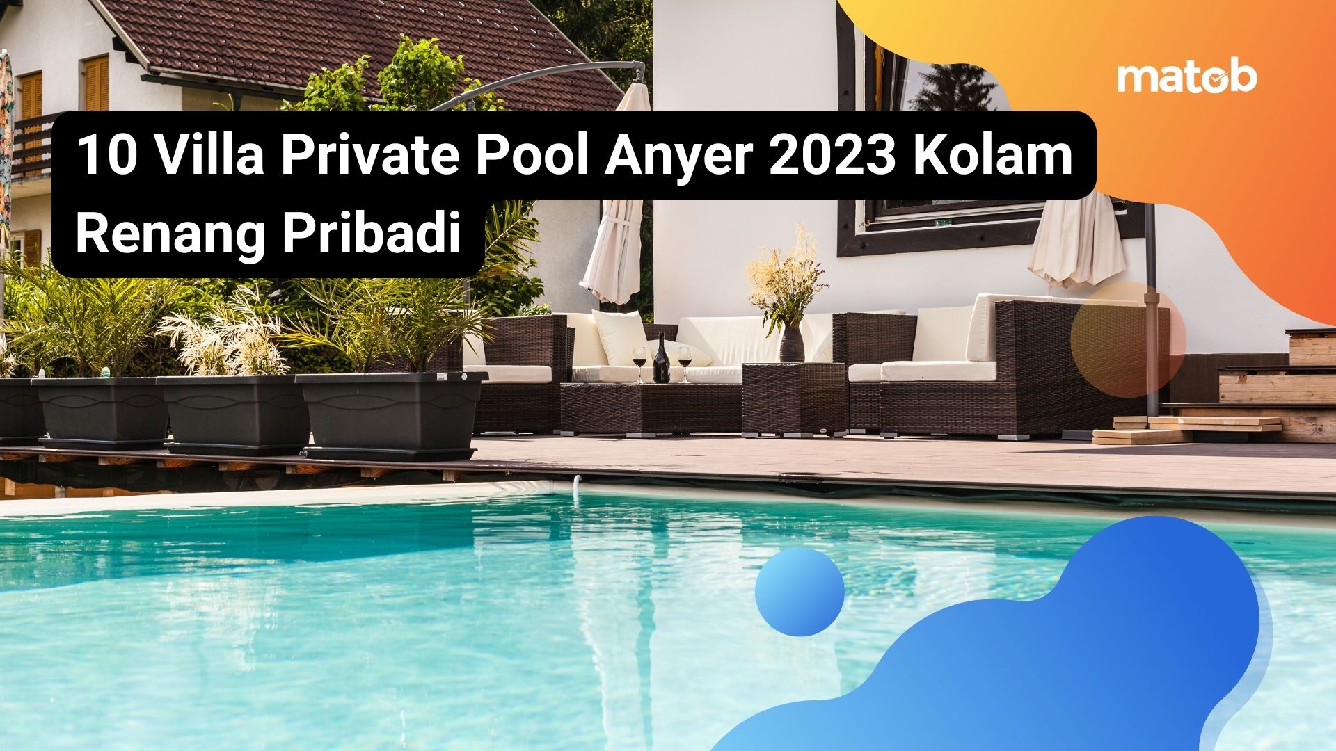 10 Villa Private Pool Anyer 2023 Kolam Renang Pribadi