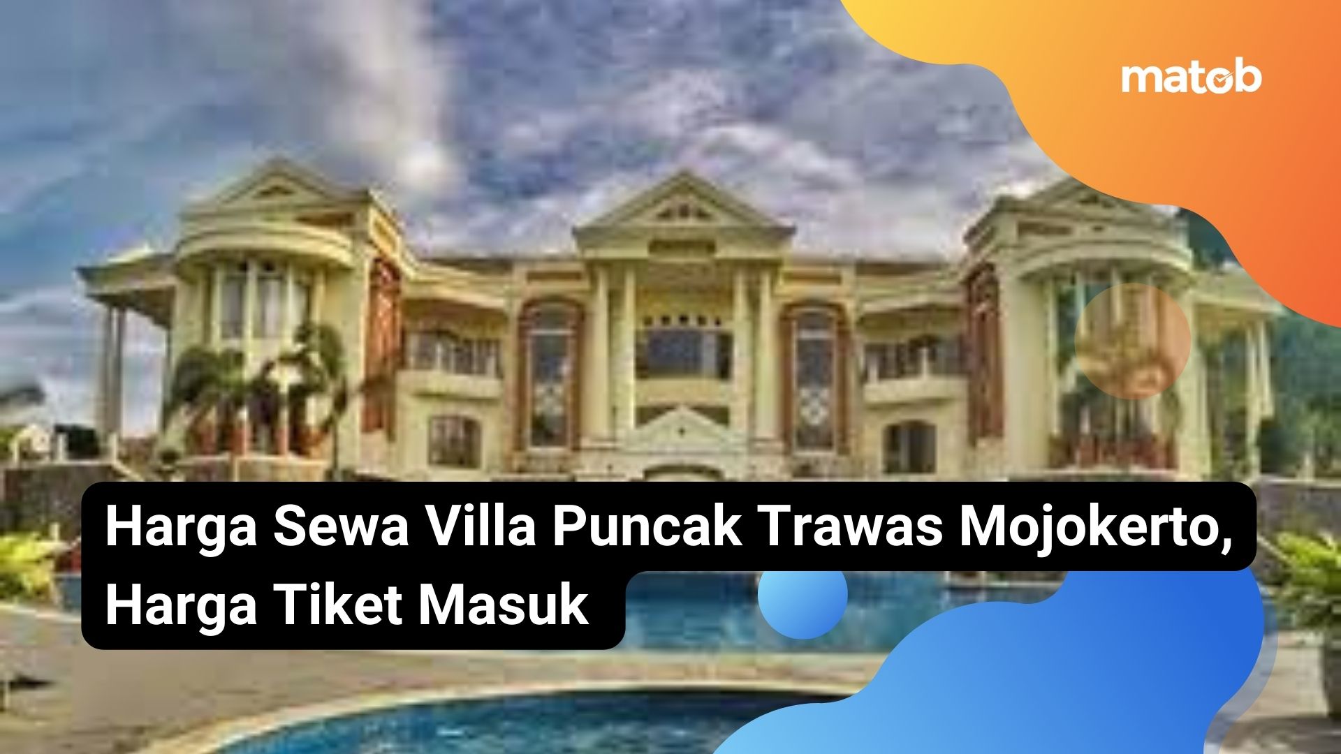 Harga Sewa Villa Puncak Trawas Mojokerto, Harga Tiket Masuk