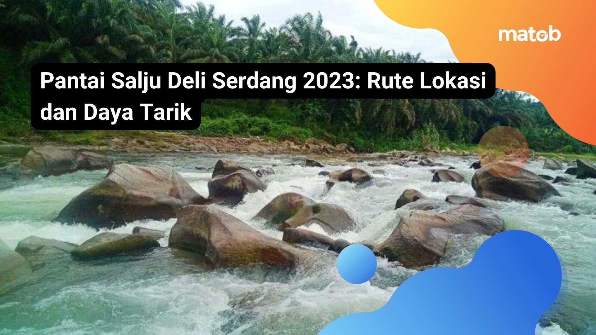 Pantai Salju Deli Serdang 2023: Rute Lokasi dan Daya Tarik