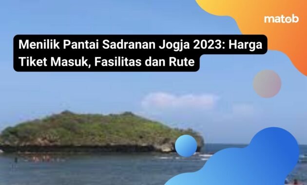 Menilik Pantai Sadranan Jogja 2023: Harga Tiket Masuk, Fasilitas dan Rute