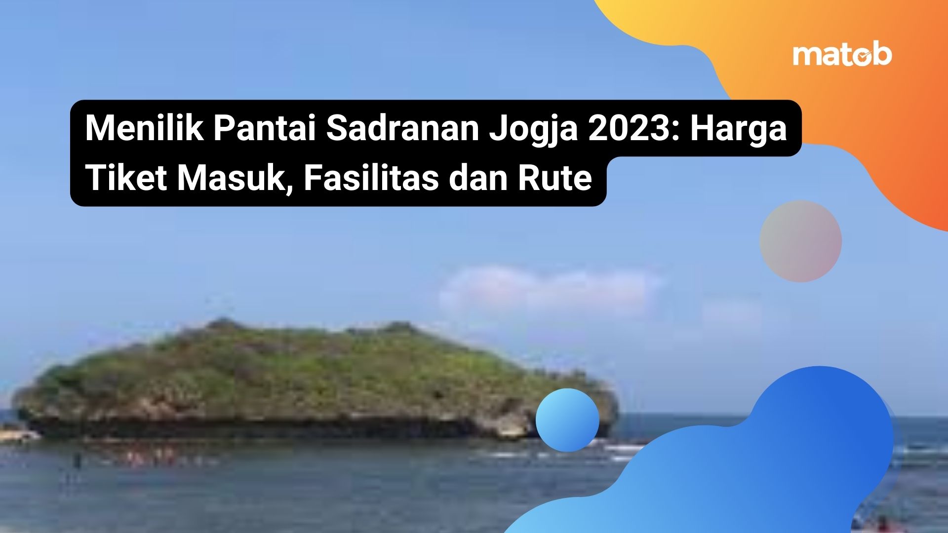 Menilik Pantai Sadranan Jogja 2023: Harga Tiket Masuk, Fasilitas dan Rute