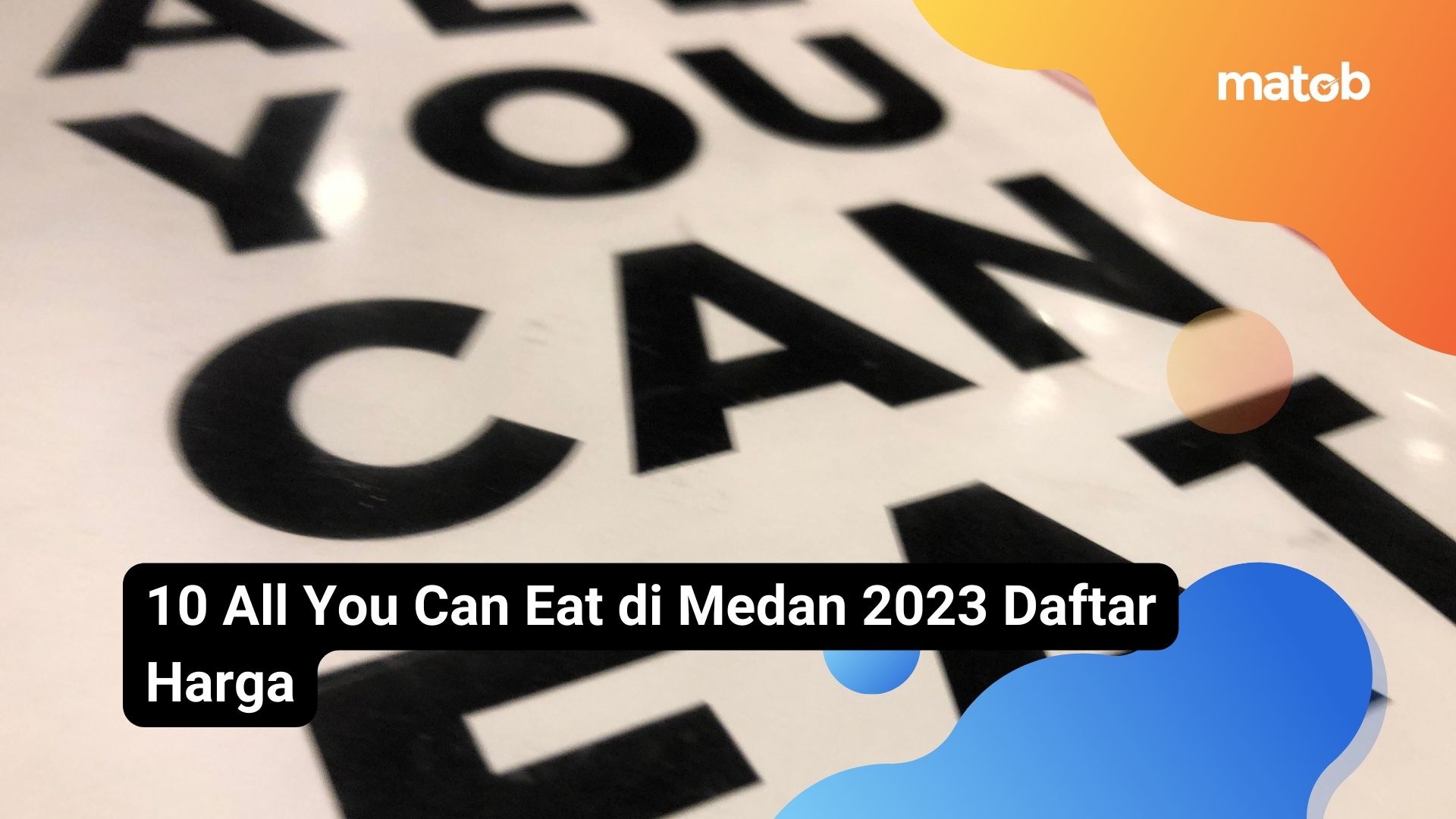 10 All You Can Eat di Medan 2023 Daftar Harga