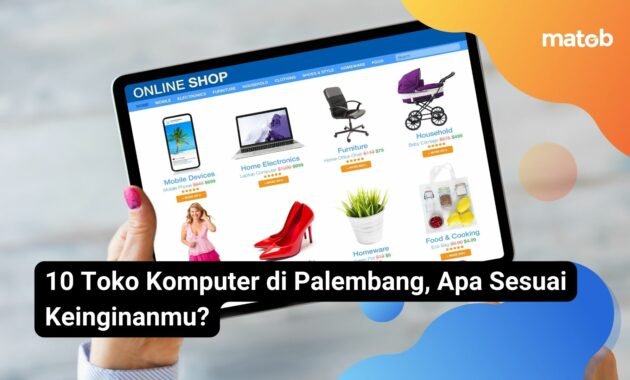 10 Toko Komputer di Palembang, Apa Sesuai Keinginanmu?