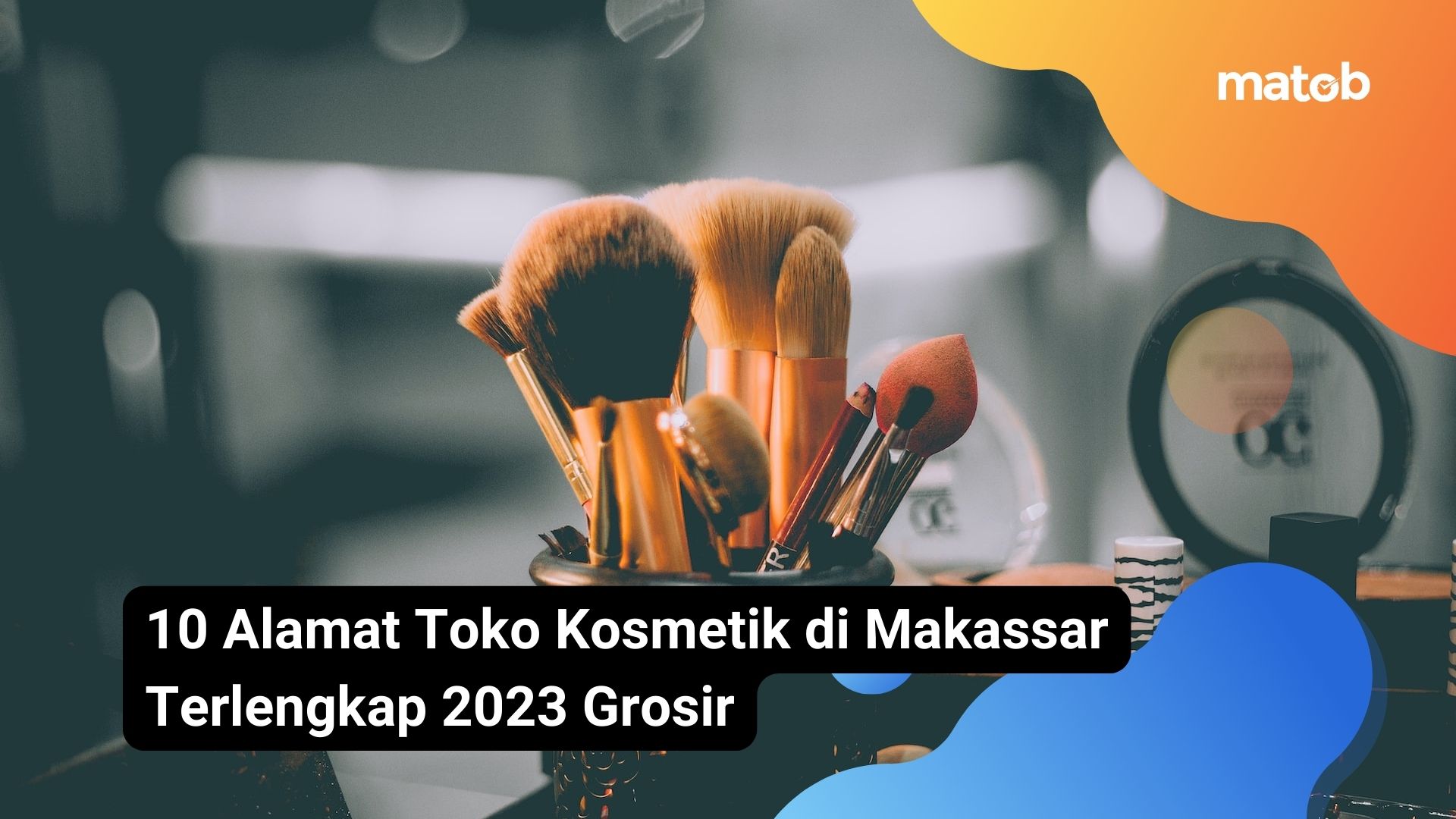 10 Alamat Toko Kosmetik di Makassar Terlengkap 2023 Grosir